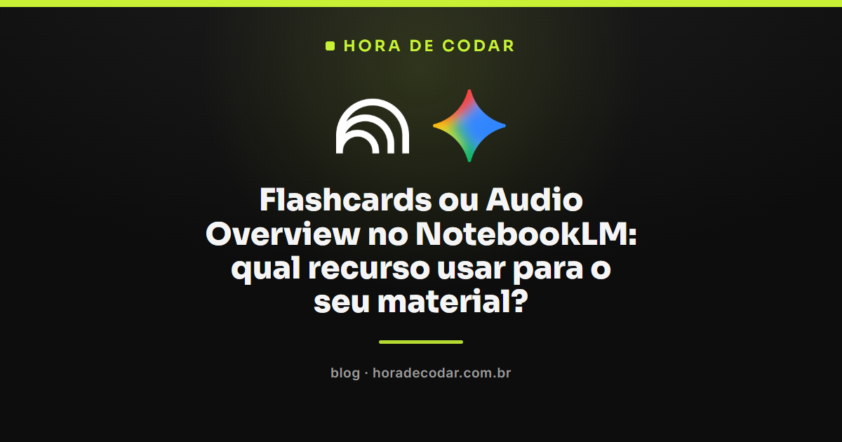 Comparação entre flashcards ou audio overview no NotebookLM para estudar