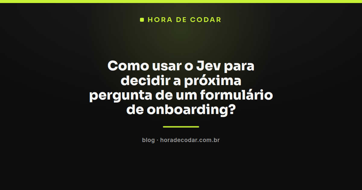 diagrama de formulário adaptativo com Jev decidindo a próxima pergunta do onboarding