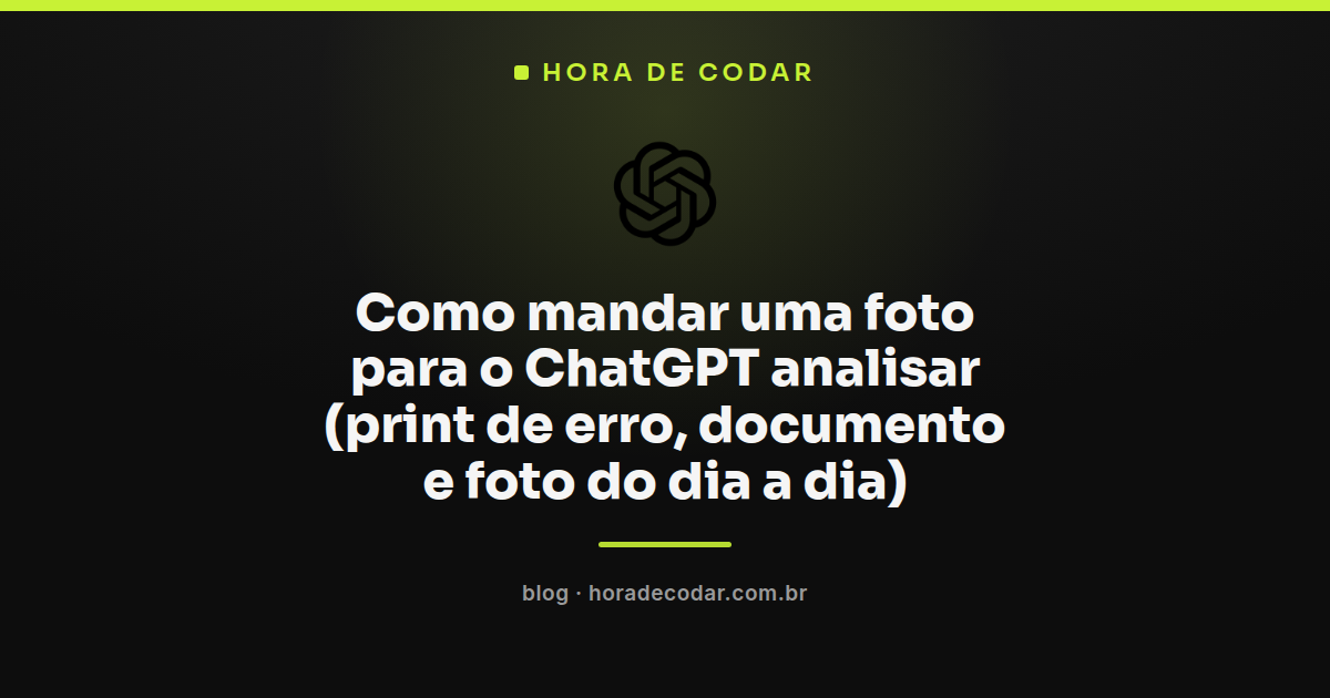 como enviar uma foto no ChatGPT para analisar print de erro e documento