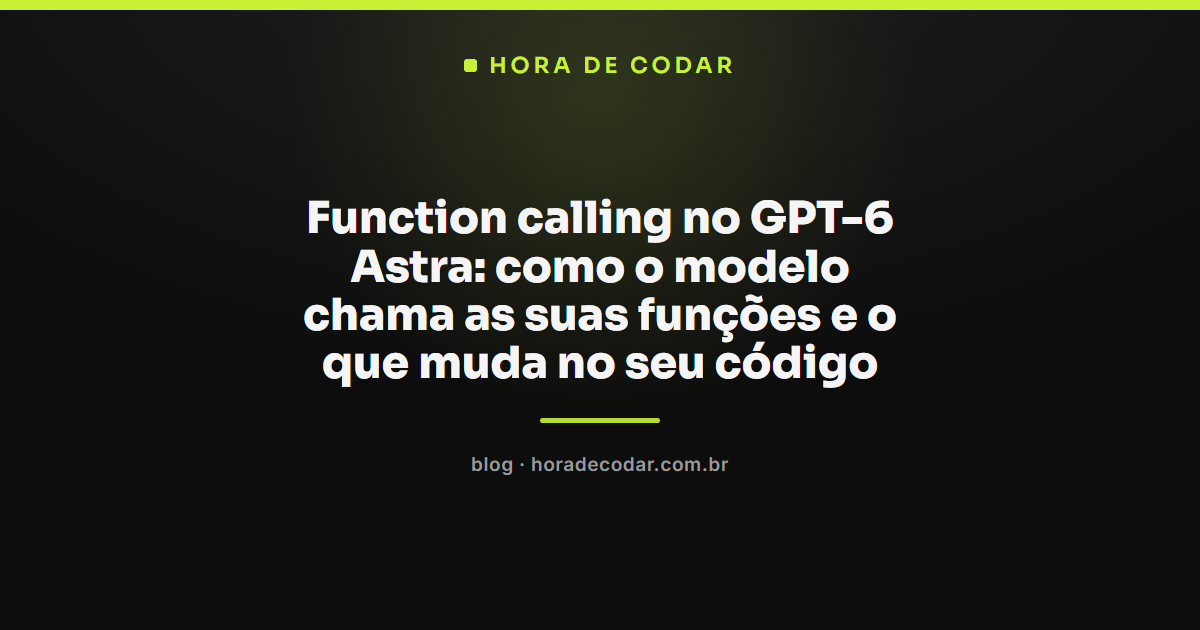 fluxo de function calling no GPT-6 Astra entre tools, function_call e function_call_output