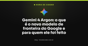 Gemini 4 Argon: o que é o novo modelo de fronteira do Google e para quem ele foi feito