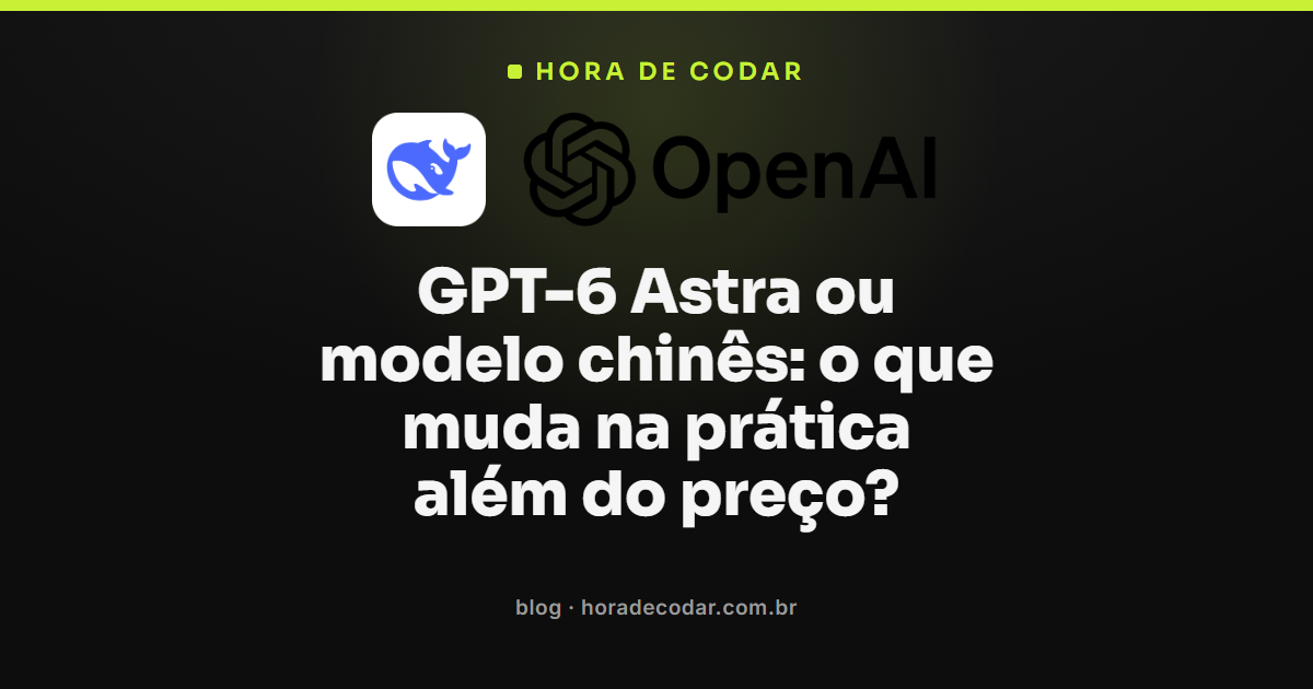 Comparação entre GPT-6 Astra e modelos chineses de IA como DeepSeek e Qwen