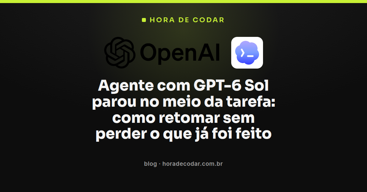 fluxo de retomada de sessão do agente GPT-6 Sol após interrupção no meio da tarefa