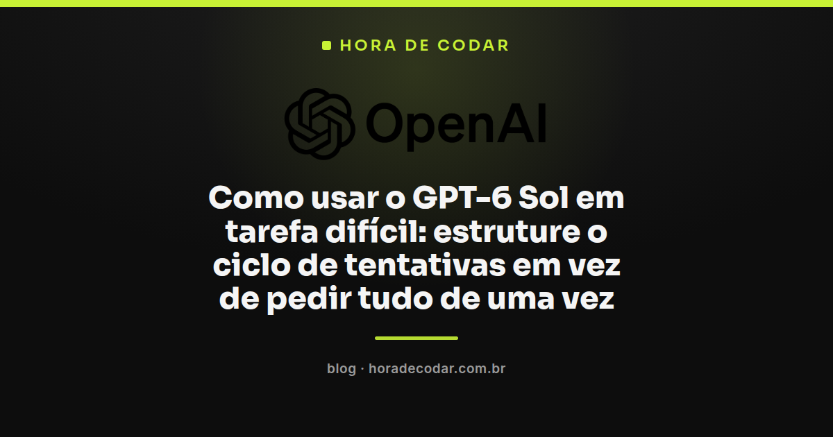 fluxo de ciclo de tentativas para tarefa difícil no GPT-6 Sol