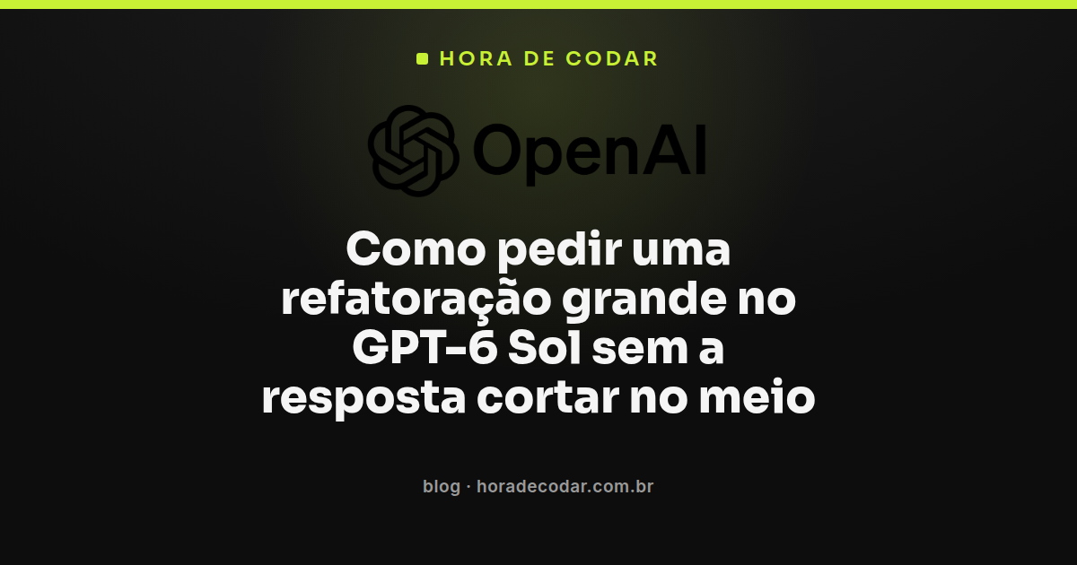diagrama mostrando o limite de tokens de saída do GPT-6 Sol em uma refatoração de código fatiada