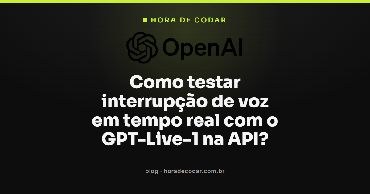 Teste de interrupção de voz em tempo real usando o GPT-Live-1 na API