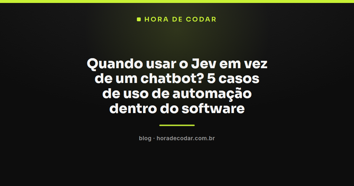 comparação de casos de uso do Jev com chatbot em automação de software