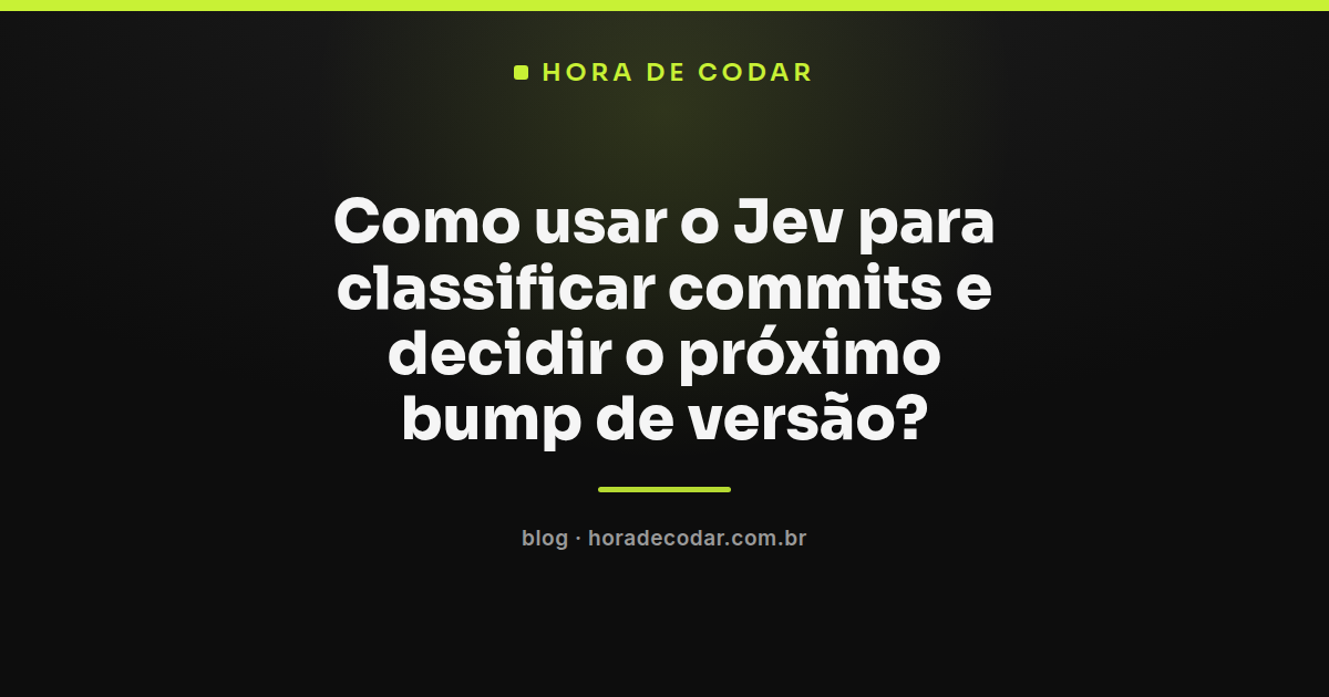 fluxo do Jev classificar commits para decidir bump de versão major minor patch