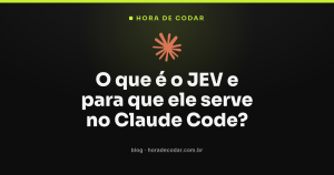 O que é o JEV e para que ele serve no Claude Code?