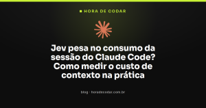 Jev pesa no consumo da sessão do Claude Code? Como medir o custo de contexto na prática