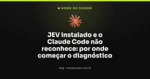 JEV instalado e o Claude Code não reconhece: por onde começar o diagnóstico