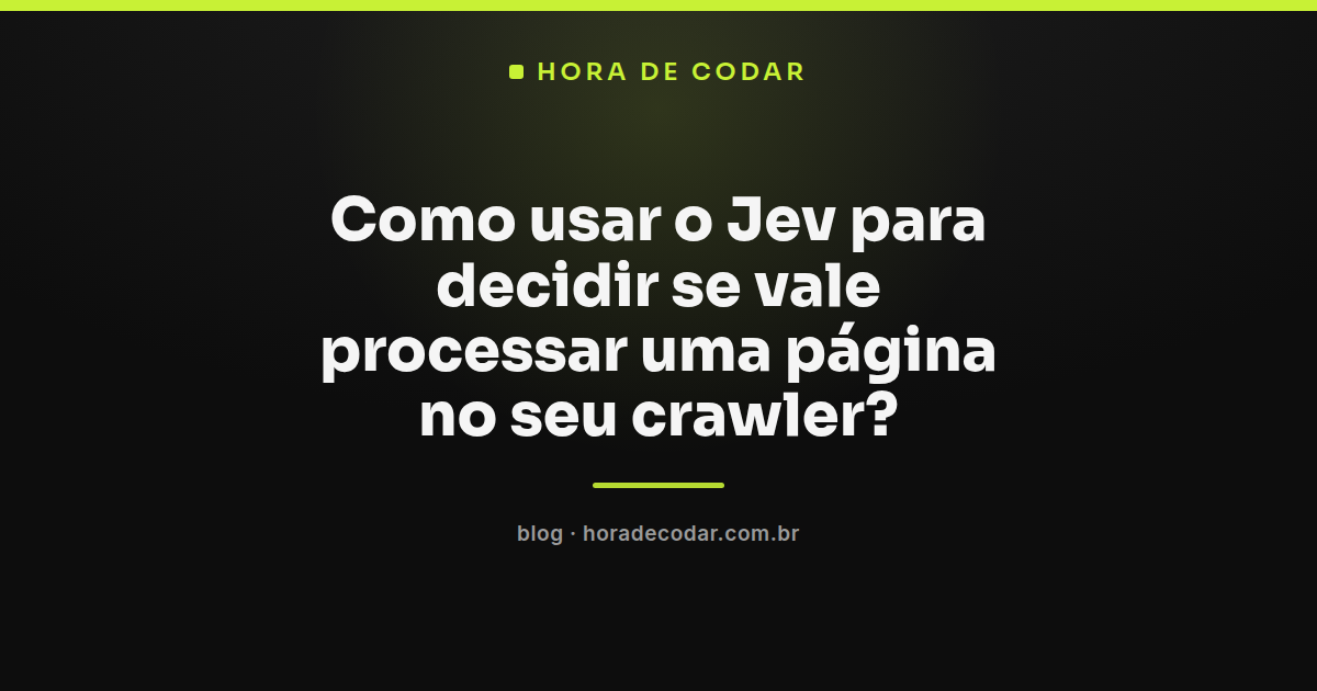 fluxo de decisão usando o Jev para filtrar páginas relevantes em um crawler