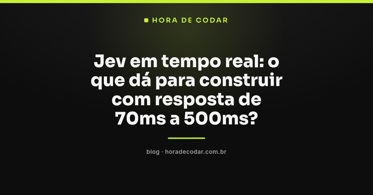 diagrama mostrando o orçamento de latência do Jev em tempo real entre 70ms e 500ms