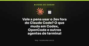 Vale a pena usar o Jev fora do Claude Code? O que muda em Codex, OpenCode e outros agentes de terminal