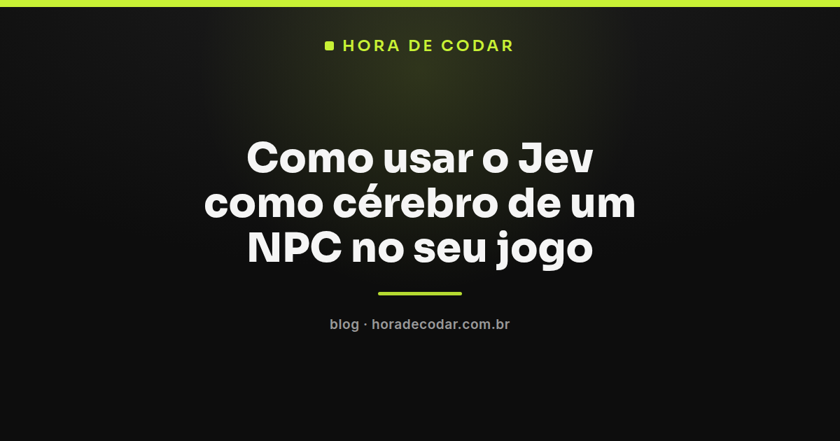diagrama mostrando o Jev como cérebro de NPC recebendo estado do jogo e devolvendo decisões