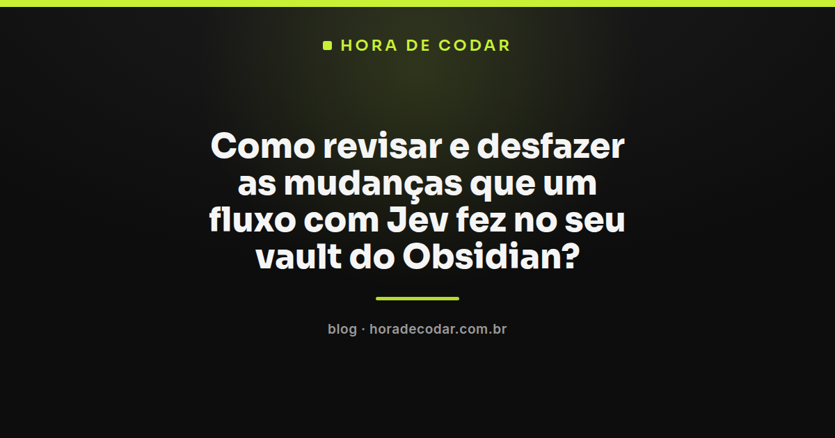 fluxo de revisão do Jev Obsidian mostrando diff view antes de aceitar mudanças no vault