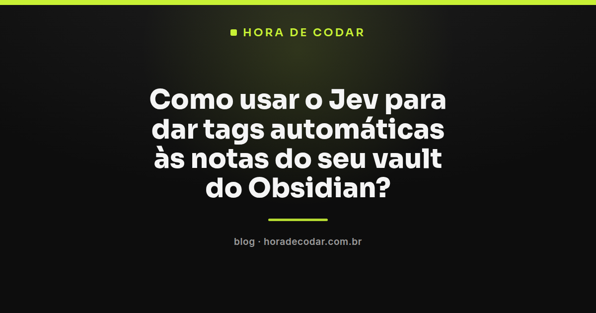 Fluxo do Jev Obsidian tags automáticas escolhendo uma tag entre opções fechadas