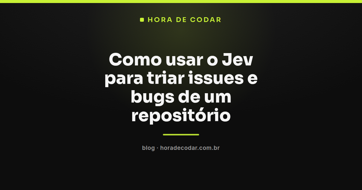 Fluxo da Jev para triar issues classificando severidade, área e duplicatas em um repositório