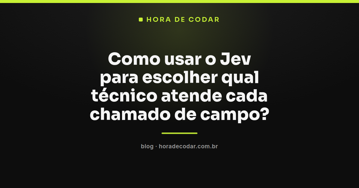 Fluxo do Jev escolhendo o técnico ideal para atender um chamado de campo