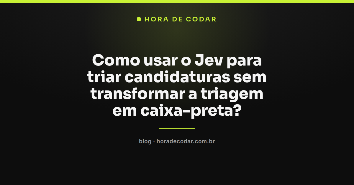 fluxo do Jev na triagem de candidaturas mostrando decisões tipadas com probabilidades