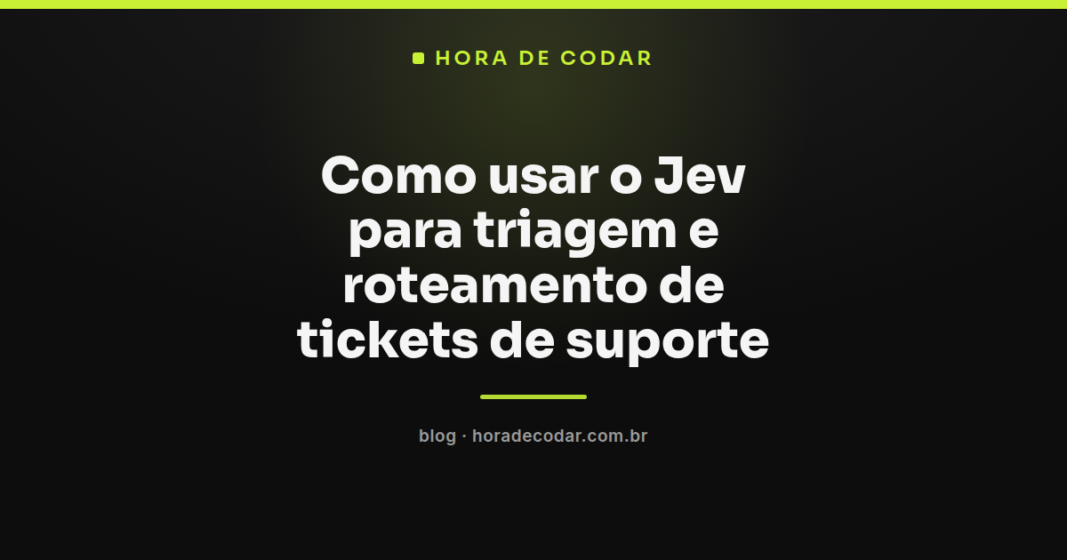fluxo de Jev triagem de tickets classificando categoria, fila e urgência de um chamado de suporte