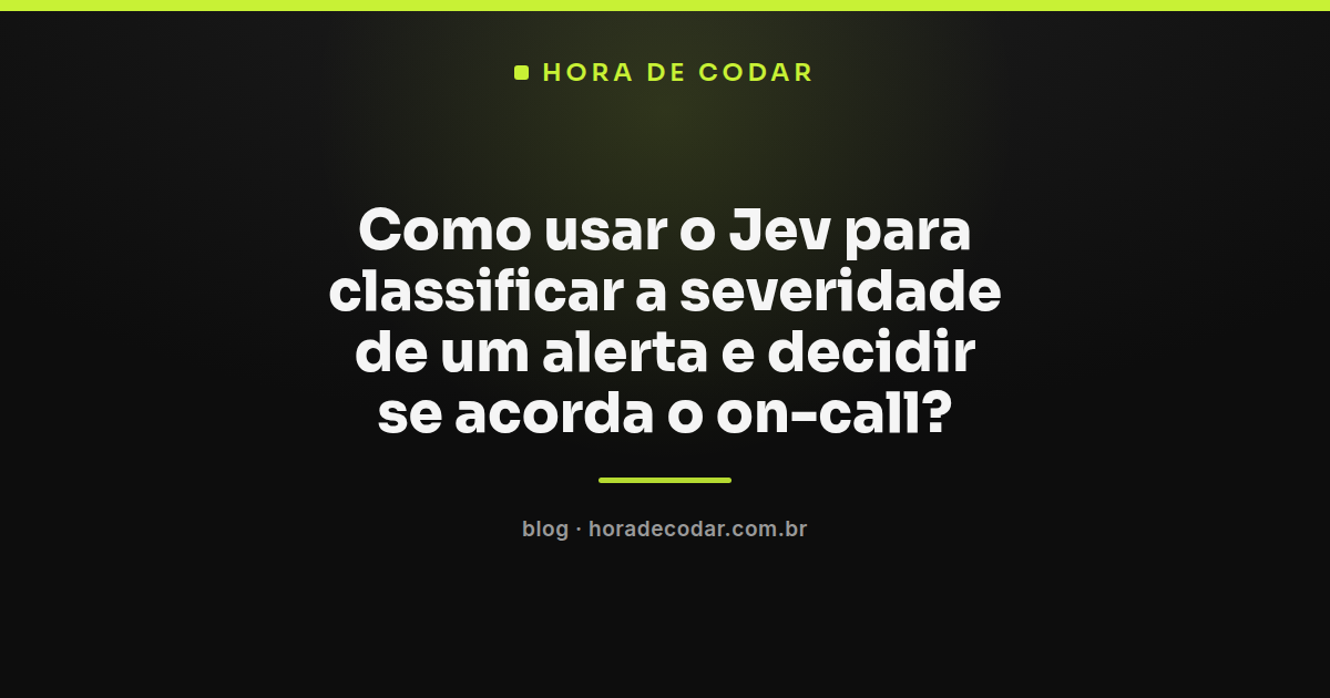 Fluxograma mostrando o Jev TypeSafe classificando severidade de um alerta antes de acionar o on-call