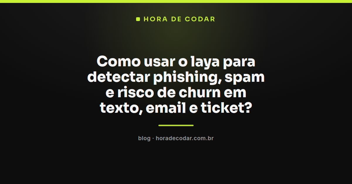 diagrama mostrando o laya analisando email e ticket para detectar phishing, spam e risco de churn