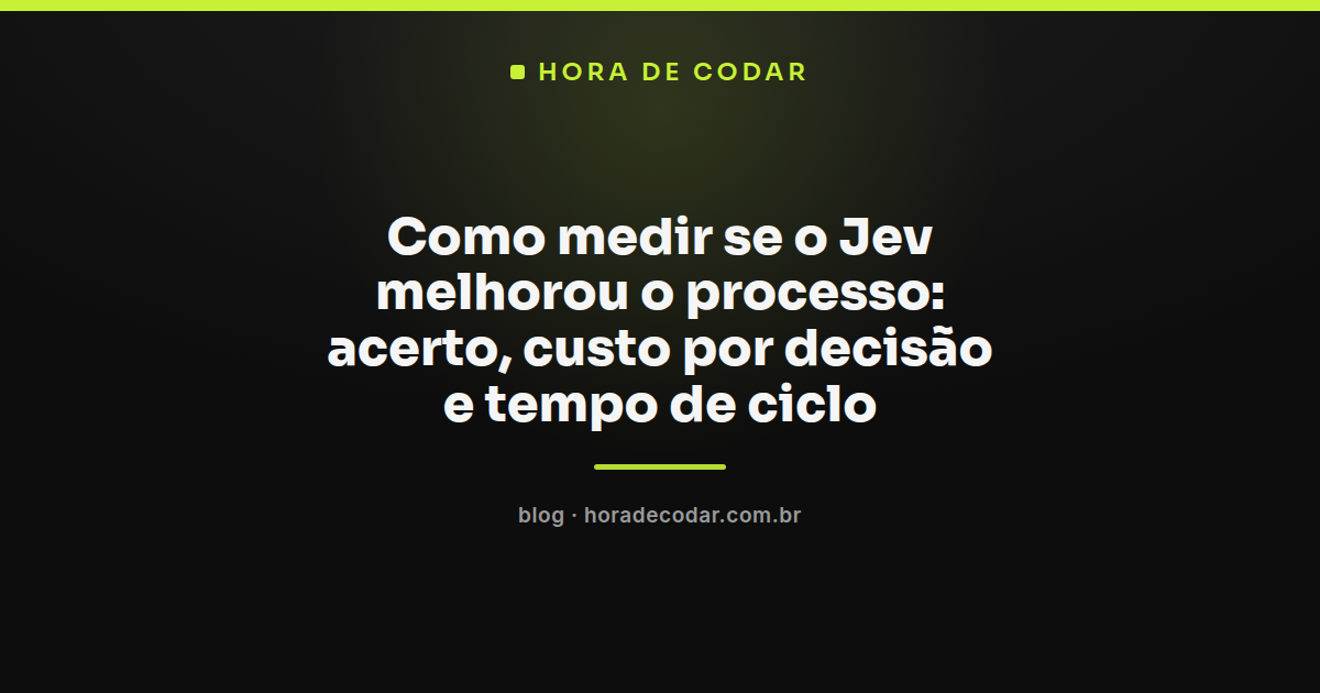 Dashboard mostrando métricas para medir o impacto do Jev no processo, com acerto, custo por decisão e tempo de ciclo
