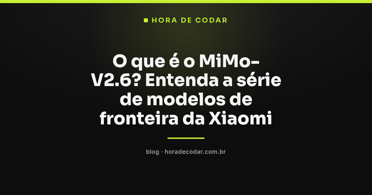 diagrama explicando os modelos da série MiMo-V2.6 da Xiaomi