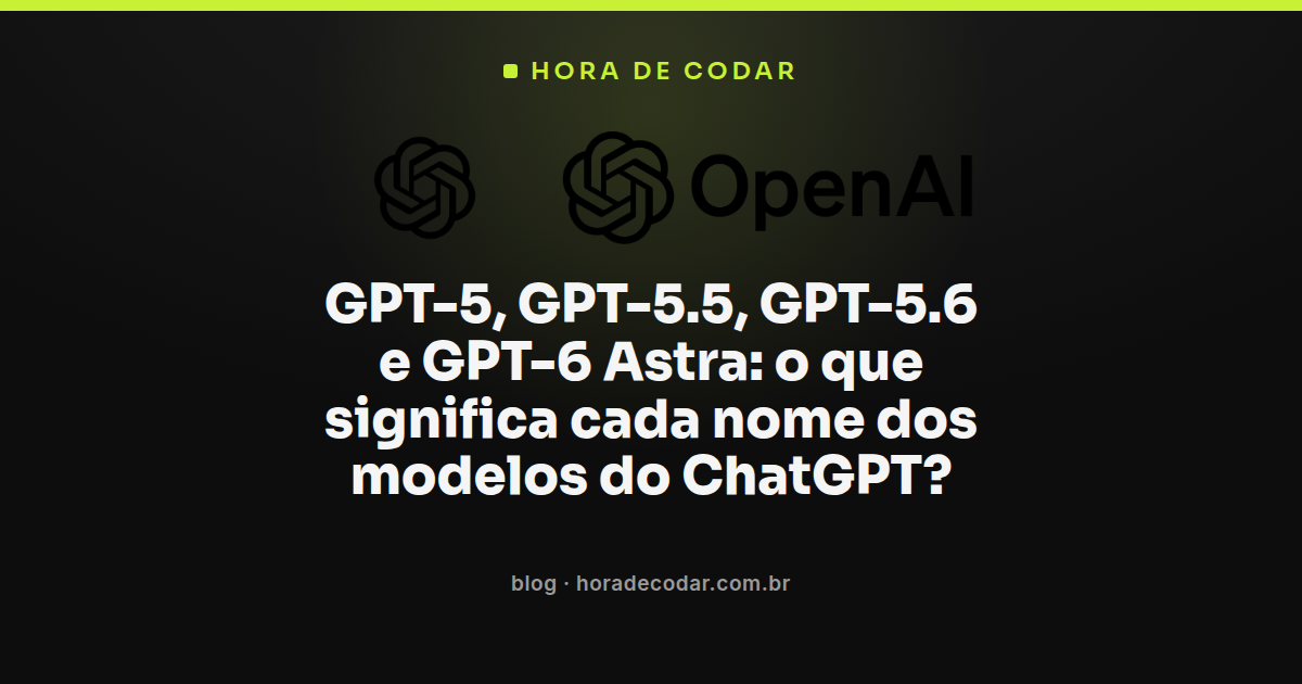 linha do tempo dos modelos do ChatGPT, do GPT-5 ao GPT-6 Astra