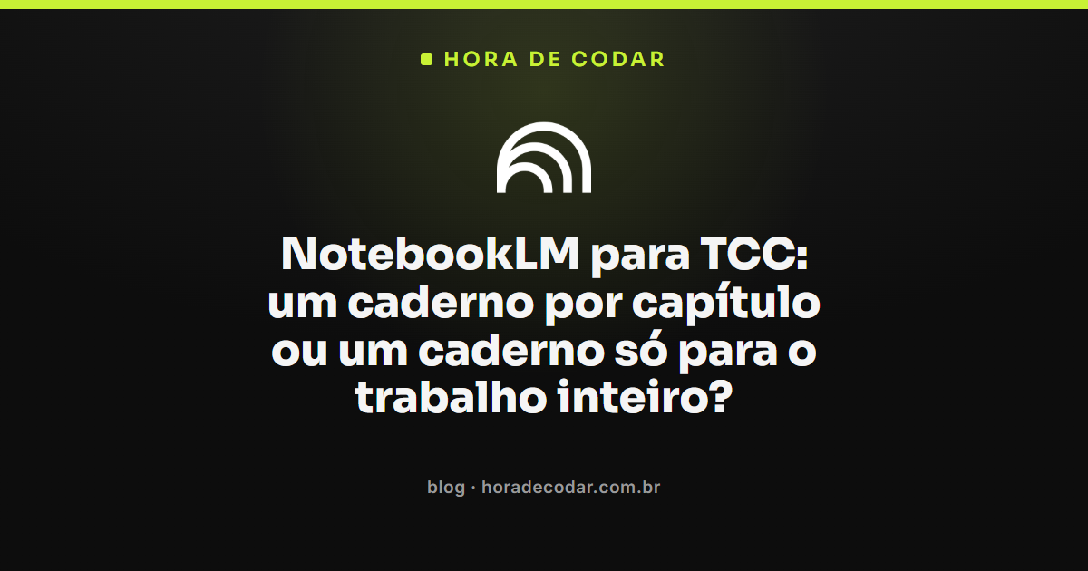 Comparação entre caderno único e caderno por capítulo usando NotebookLM para TCC