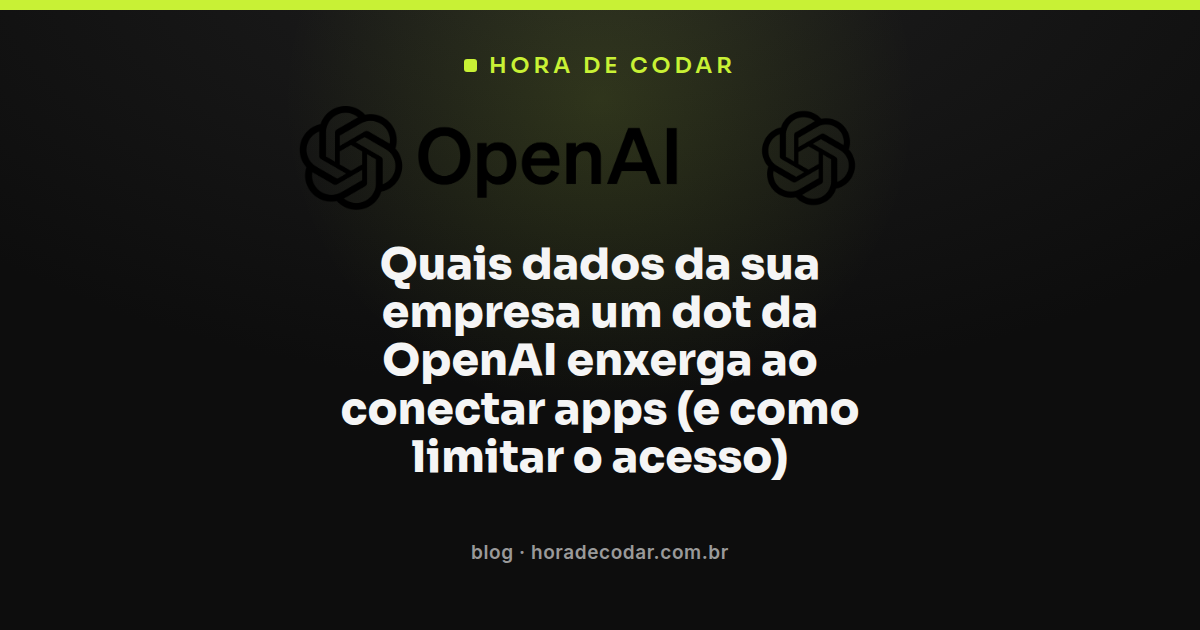 diagrama mostrando quais dados da empresa os OpenAI dots enxergam ao conectar apps