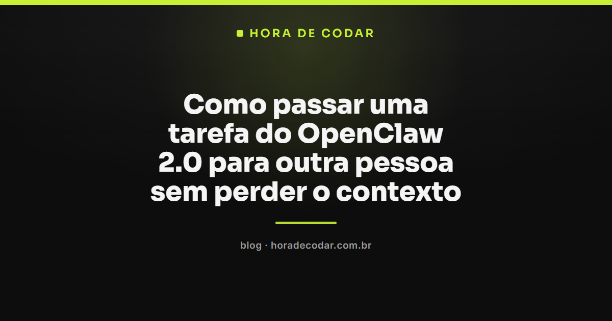 hand off do OpenClaw 2.0 entre sessões compartilhadas na nuvem