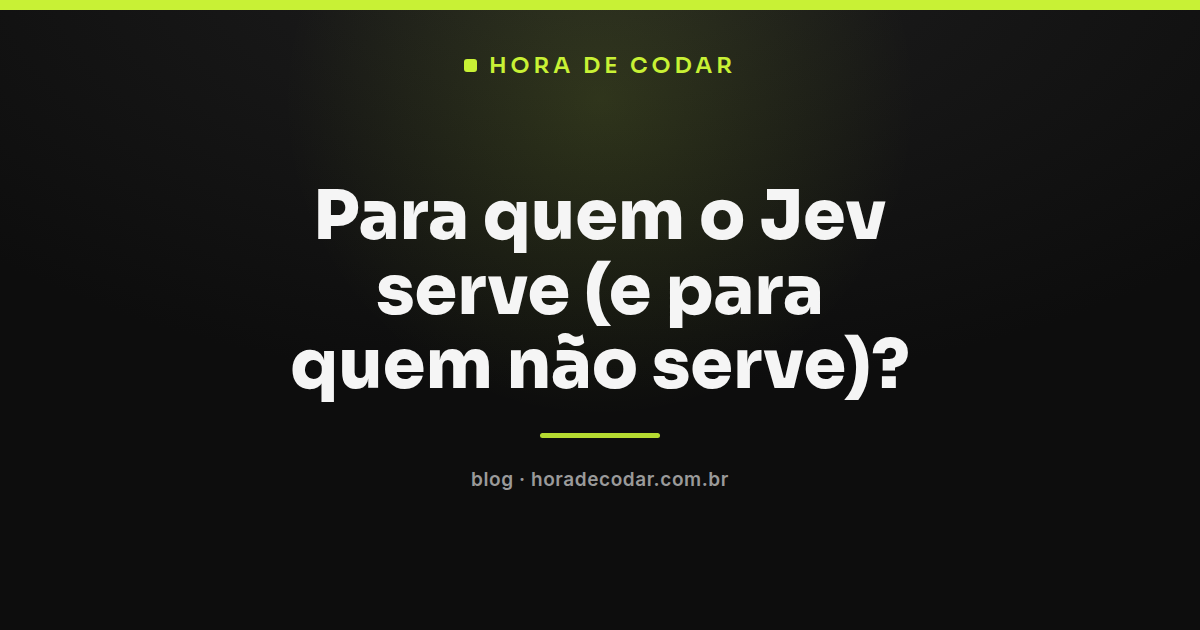 ilustração explicando para quem o Jev serve dentro de um fluxo de decisão de software