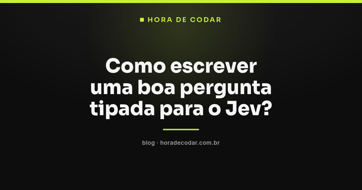 estrutura de uma pergunta tipada Jev com instructions e criteria