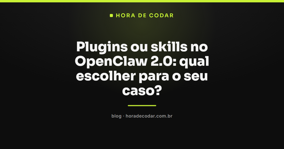 comparação entre plugins ou skills OpenClaw 2.0 para escolher a melhor opção