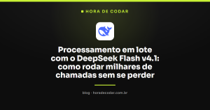 Processamento em lote com o DeepSeek Flash v4.1: como rodar milhares de chamadas sem se perder