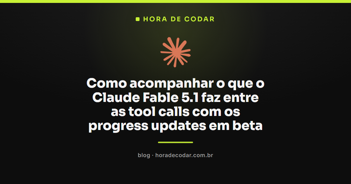 Progress updates do Claude Fable 5.1 mostrando notas do agente entre tool calls