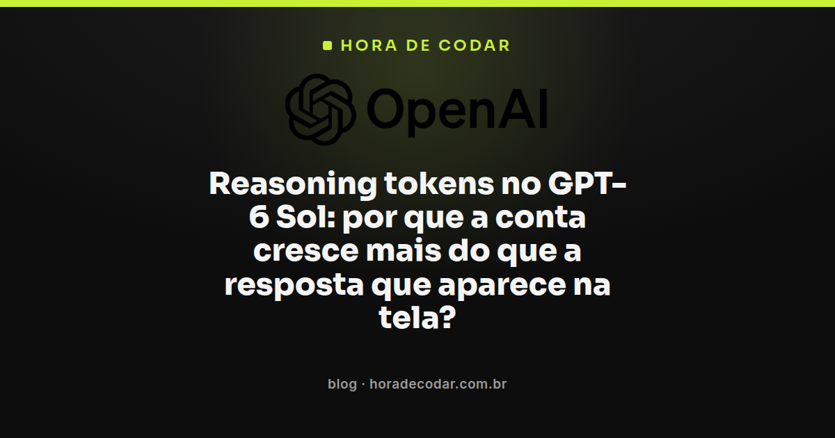 Diagrama mostrando reasoning tokens do GPT-6 Sol consumidos antes da resposta final aparecer na tela