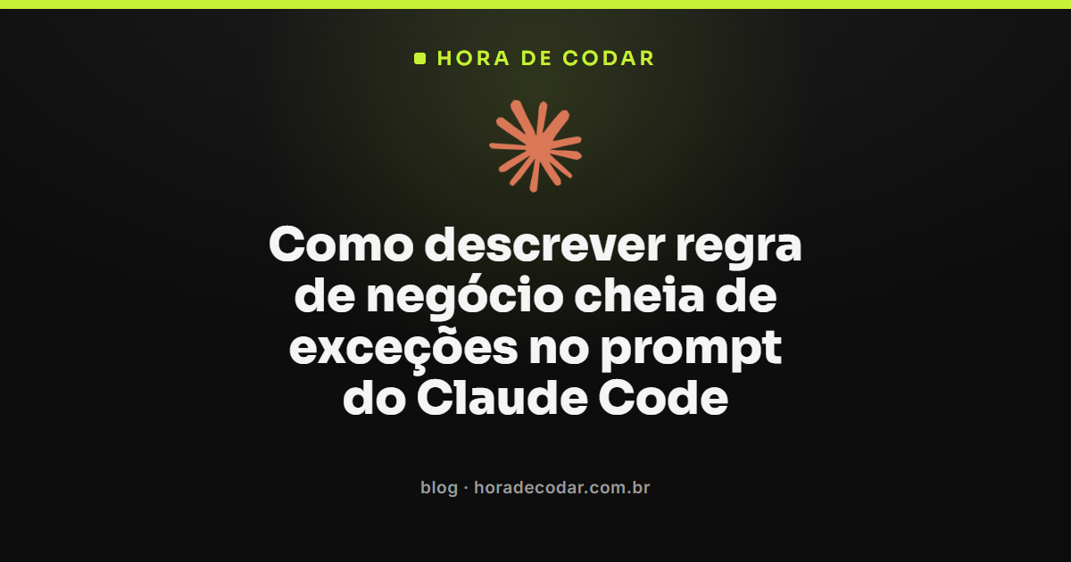 tabela de exceções para descrever regra de negócio no Claude Code em um prompt