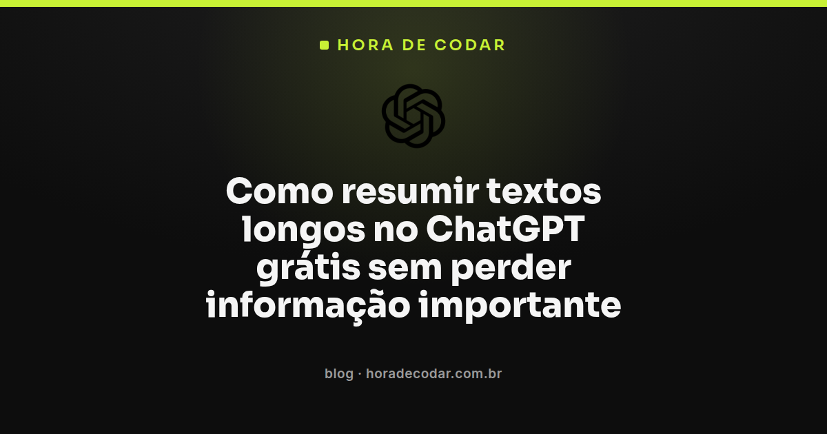 método para resumir textos longos no ChatGPT sem perder informação