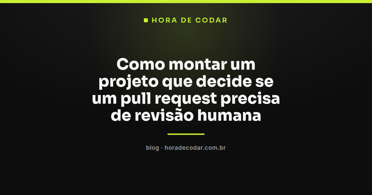 fluxo de revisão automática de pull request classificando PRs para aprovação ou revisão humana