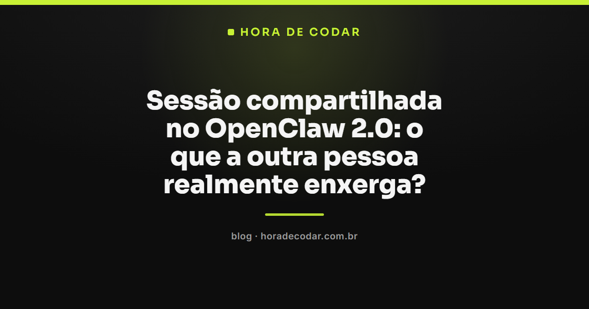 Duas pessoas colaborando numa sessão compartilhada OpenClaw 2.0