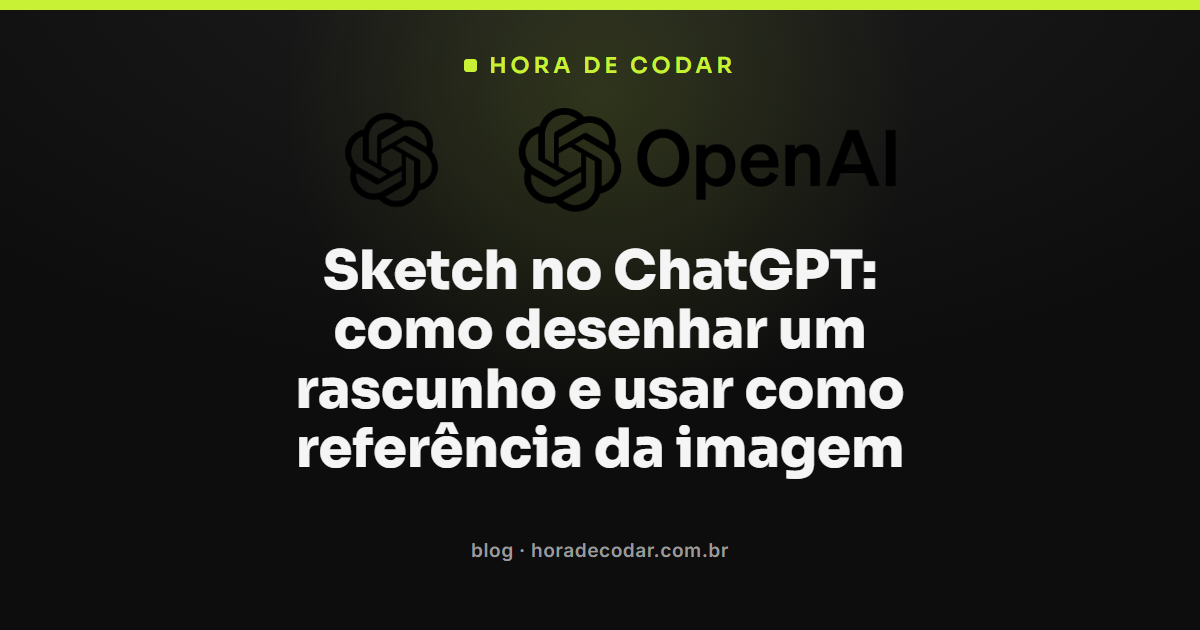 recurso Sketch no ChatGPT para desenhar rascunho como referência visual de imagem
