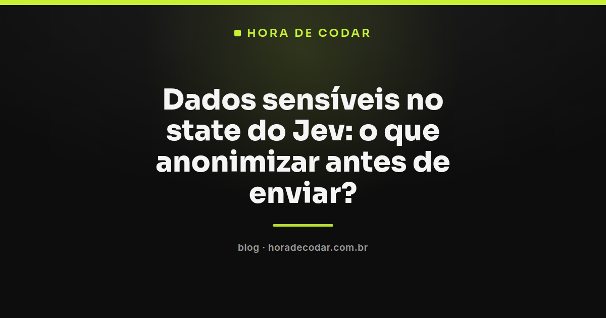 diagrama mostrando filtragem de dados sensíveis no state do Jev antes do envio ao System One