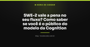 SWE-2 vale a pena no seu fluxo? Como saber se você é o público do modelo da Cognition