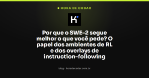 Por que o SWE-2 segue melhor o que você pede? O papel dos ambientes de RL e dos overlays de instruction-following