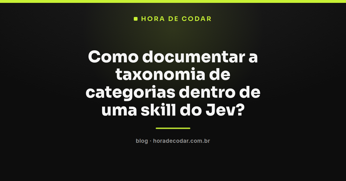 estrutura de taxonomia de categorias no Jev documentada dentro do SKILL.md