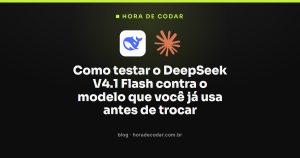 Como testar o DeepSeek V4.1 Flash contra o modelo que você já usa antes de trocar