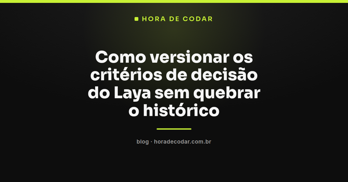 Fluxo para versionar critérios do Laya com arquivo de criteria e checkpoint